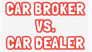 Car Broker vs Car Dealer